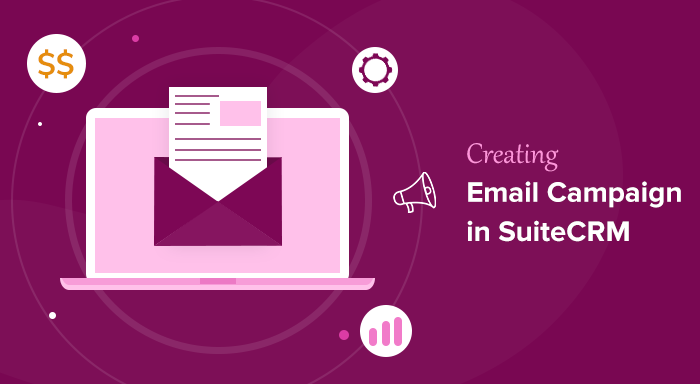 How to create an Email Campaign in SuiteCRM?
