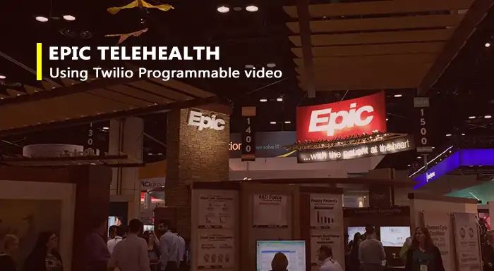 Epic Systems initiate new Epic Telehealth Services using Twilio