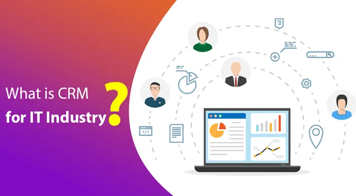 what is crm for IT Industry