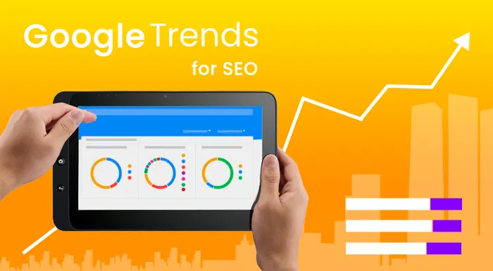 7 ways to use Google Trends for making your SEO better