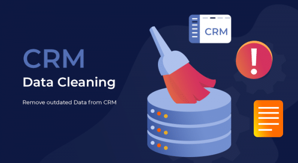 CRM Data Cleaning: Effect of Bad Data and How to fix this issue ...