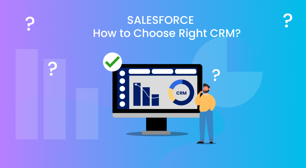 Salesforce How to choose the Right CRM
