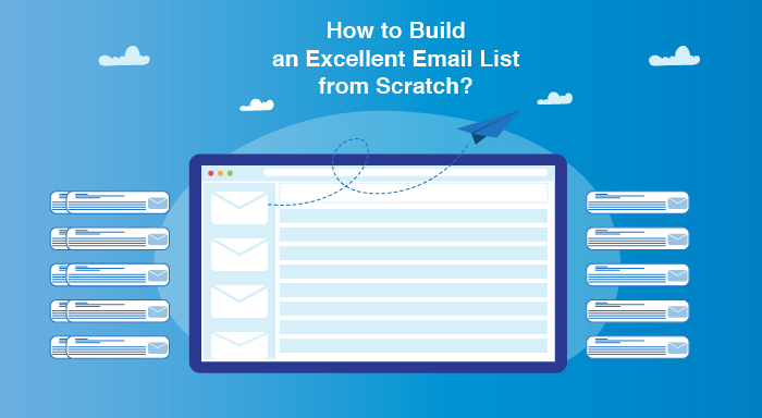 How to Build an Excellent Email List from Scratch?