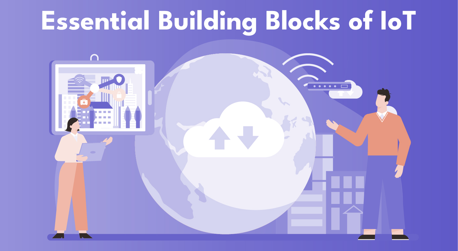 Building Blocks of IoT