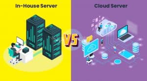 In-house server VS cloud server