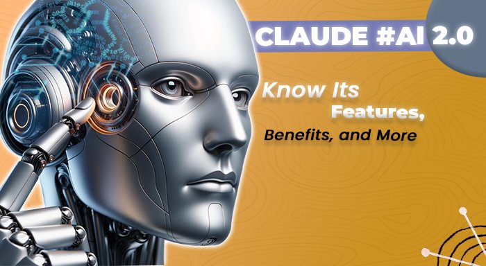 Claude 2.0, Know Its Features, Benefits, and More