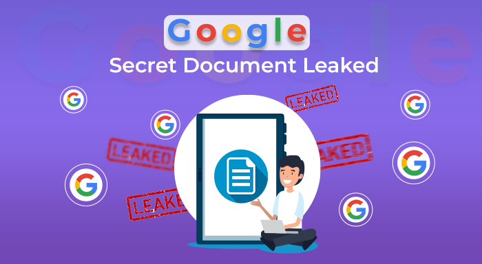 Google Secret Document Leaked | See What’s Google’s Response?