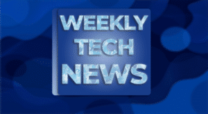 Weekly tech news