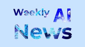 Weekly Ai News