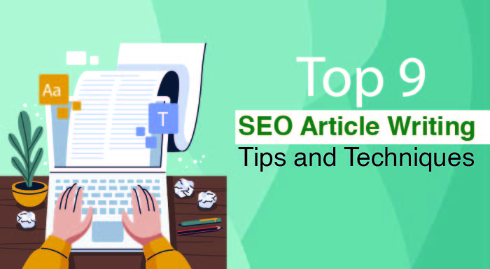 9 Best Tips and Techniques for SEO Article Writing