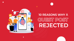 Why a Guest Post Blog Might Get Rejected