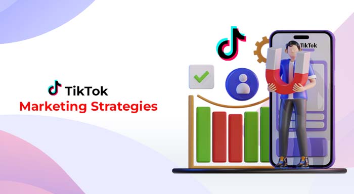 TikTok Marketing Strategies