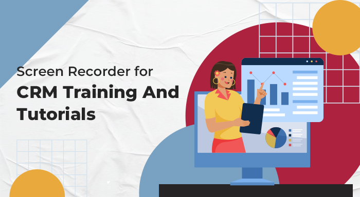 Top Ways to Use a Screen Recorder for CRM Training and Tutorials