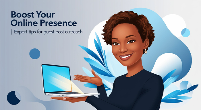 Boost Your Online Presence | Expert Tips for Guest Post Outreach