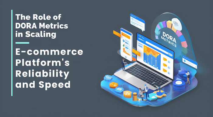 Role Of Dora Metrics Scaling E Commerce Platforms