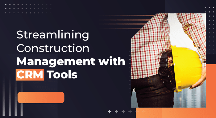 Construction Management With Crm Tools