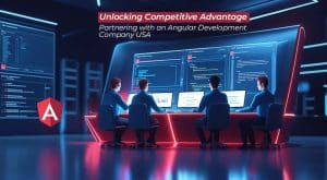 Partnering with an Angular Development Company USA