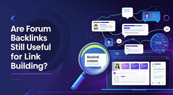 What Are Forum Backlinks? Are They Still Useful for Link Building? 