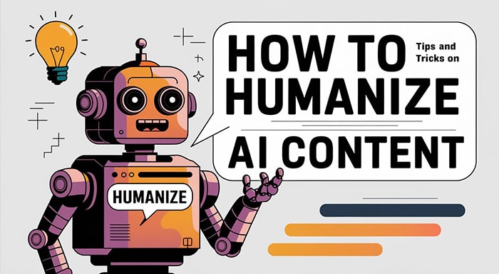 Tips and Tricks on How To Humanize AI Content