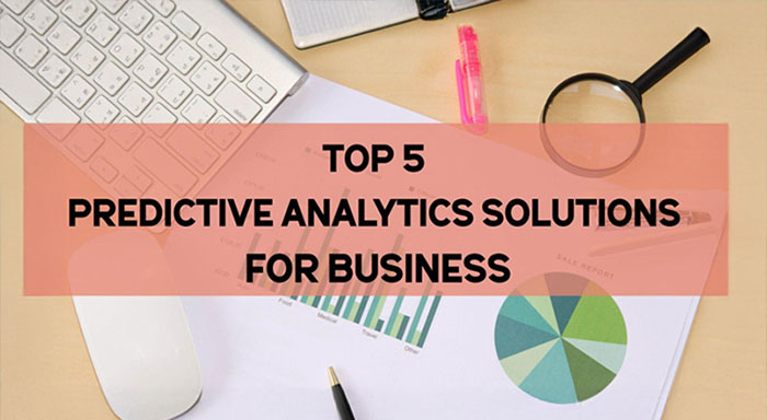Top 5 Predictive Analytics Solutions for Business