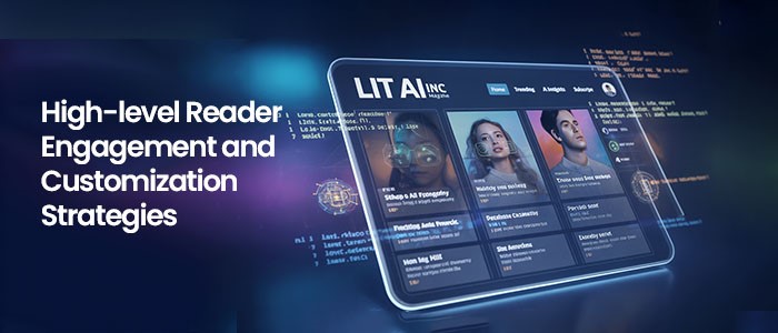 High-level Reader Engagement and Customization Strategies