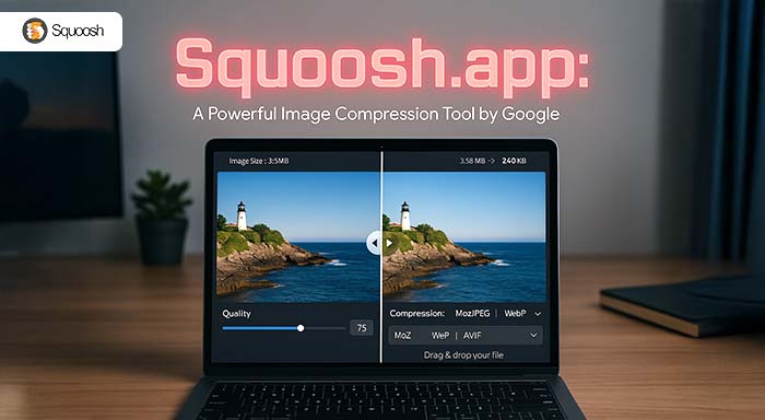 Squoosh.app: A Powerful Image Compression Tool by Google
