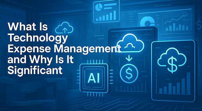 What Is Technology Expense Management and Why Is It Significant in 2025?