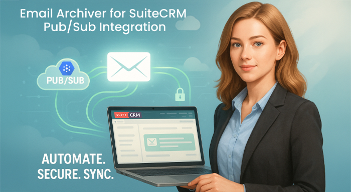 Email Archiver for SuiteCRM 8 with Gmail Pub/Sub Integration: Real-Time Automation for Smarter CRM