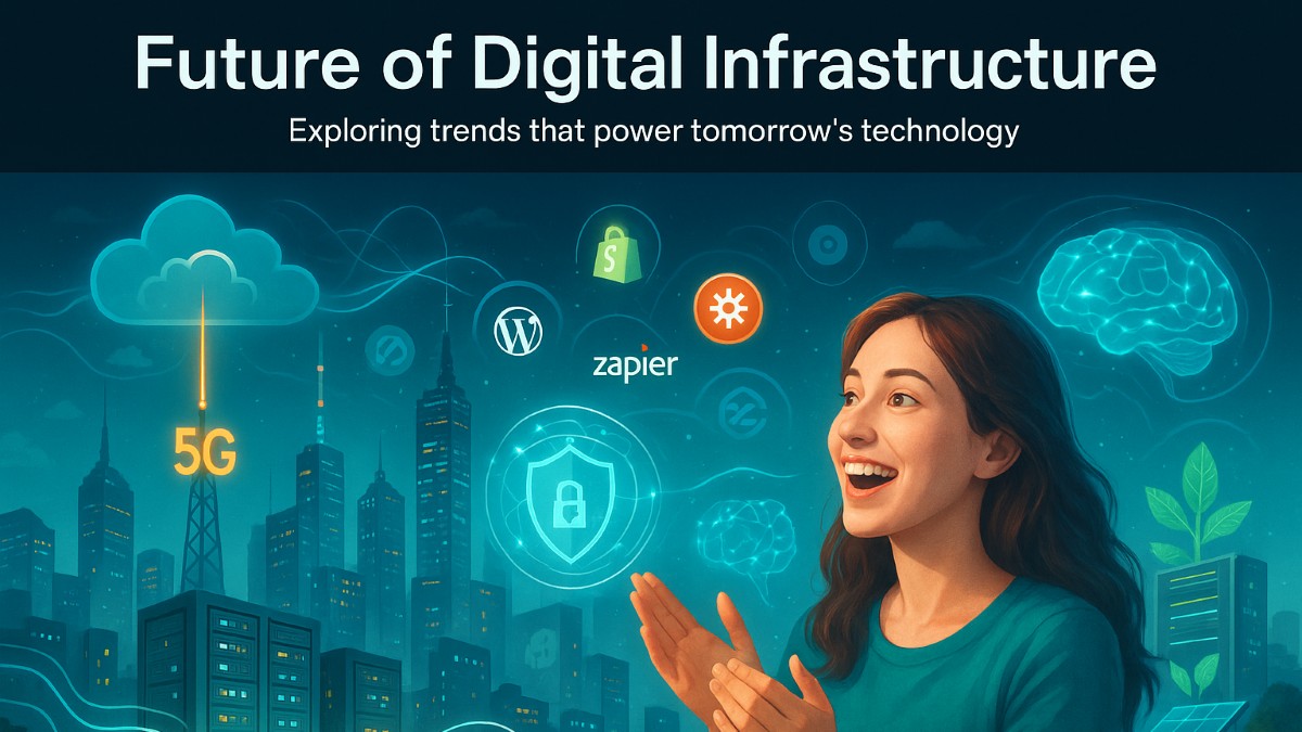 The Future of Digital Infrastructure: Key Trends to Watch