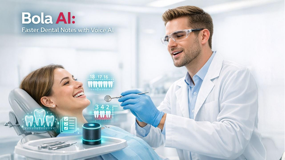 Key Features of Bola AI for Dental Documentation  