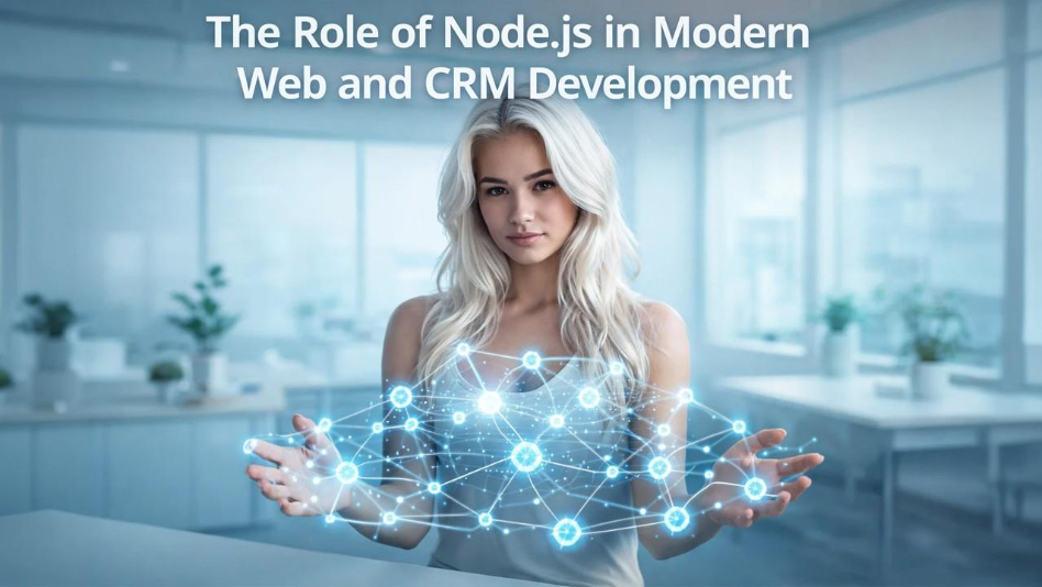 Role of Node.js in Modern Web and CRM Development