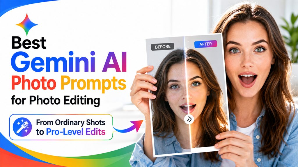 9 Best Gemini AI Photo Prompts for Photo Editing