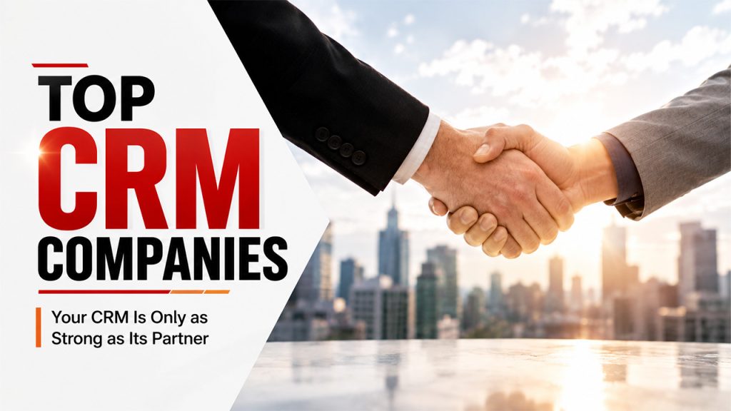 Understanding CRM Companies: Choosing the Right CRM Development Partner