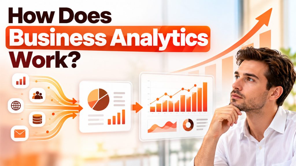 How Does Business Analytics Work?  